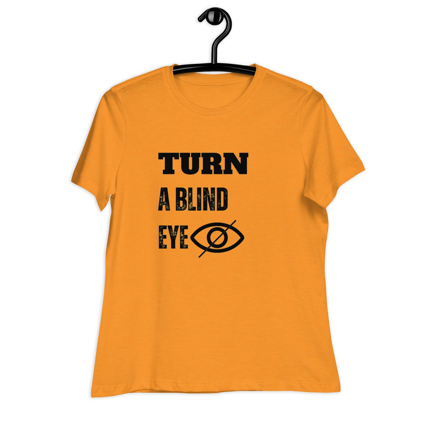 "TURN A BLIND EYE"/Women's Relaxed T-Shirt