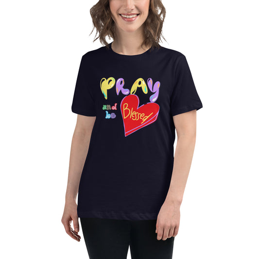 "PRAY... "/Women's Relaxed T-Shirt/