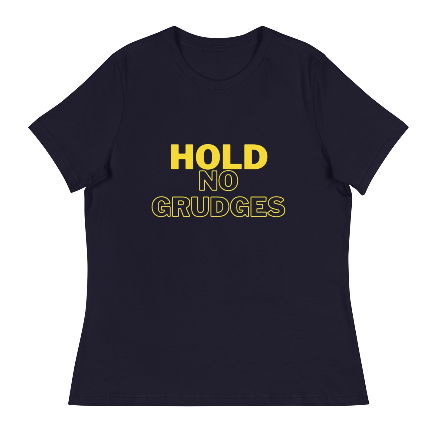 "HOLD NO GRUDGES"/Women's Relaxed T-Shirt