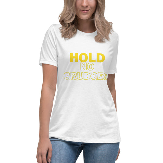 "HOLD NO GRUDGES"/Women's Relaxed T-Shirt